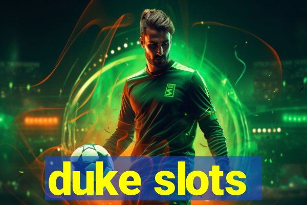 duke slots